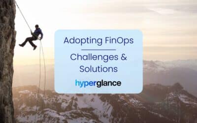 Adopting FinOps: Challenges & Solutions for Your Organization
